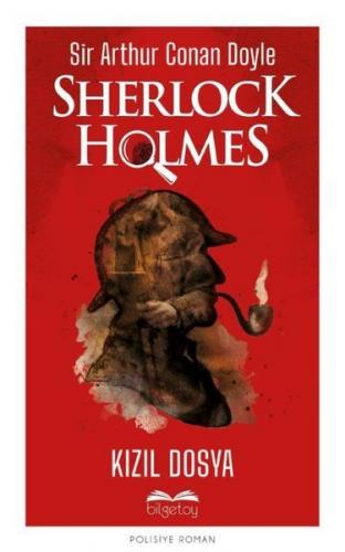 Kızıl Dosya - Sherlock Holmes - Sir Arthur Conan Doyle - Bilgetoy Yayı