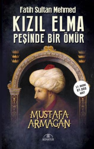 Kızıl Elma Peşinde Bir Ömür - Fatih Sultan Mehmed - Mustafa Armağan - 