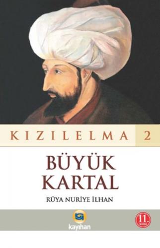 Kızılelma 2 Büyük Kartal - Rüya Nuriye İlhan - Kayıhan Yayınları