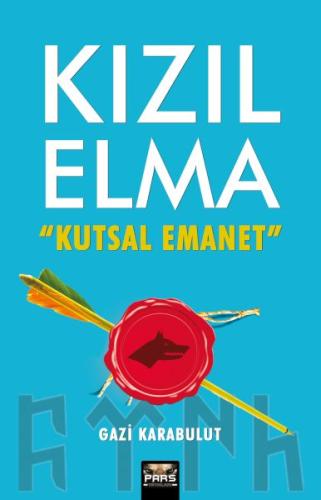 Kızılelma Kutsal Emanet - Gazi Karabulut - Pars Yayınları