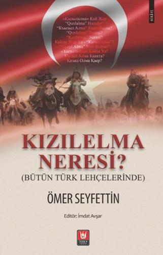Kızılelma Neresi? (Bütün Türk Lehçelerinde) - Ömer Seyfettin - Türk Ed