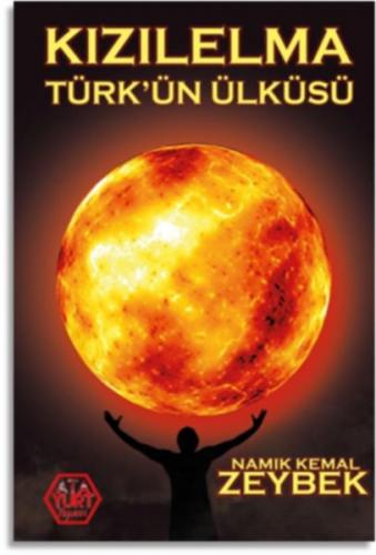 Kızılelma Türk'ün Ülküsü - Namık Kemal Zeybek - Atayurt Yayınevi