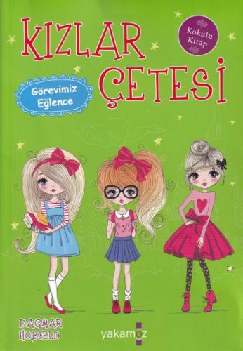 Kızlar Çetesi - Görevimiz Eğlence - Dagmar Hobfeld - Yakamoz Yayınevi