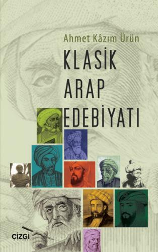 Klasik Arap Edebiyatı - Ahmet Kazım Ürün - Çizgi Kitabevi Yayınları