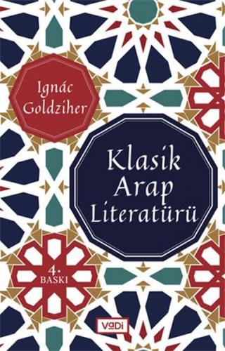 Klasik Arap Literatürü - Ignace Goldziher - Vadi Yayınları