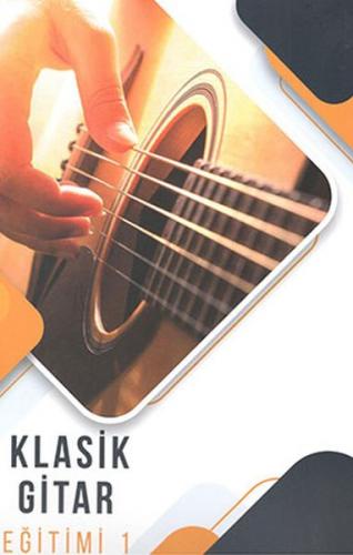 Klasik Gitar Eğitimi 1 - Kolektif - EÇM Yayınları