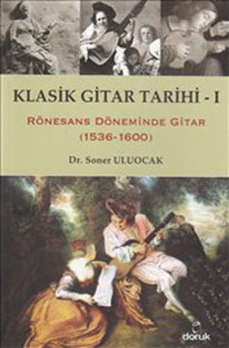 Klasik Gitar Tarihi 1 - Soner Uluocak - Doruk Yayınları