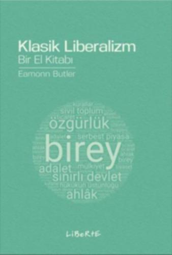 Klasik Liberalizm - Eamonn Butler - Liberte Yayınları