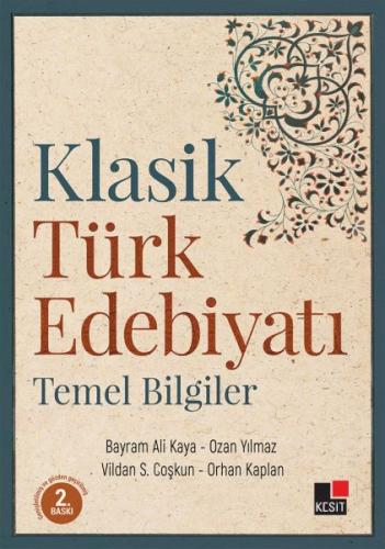 Klasik Türk Edebiyatı Temel Bilgiler - Bayram Ali Kaya - Kesit Yayınla