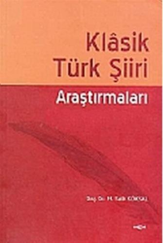 Klasik Türk Şiiri Araştırmaları - M. Fatih Köksal - Akçağ Yayınları - 