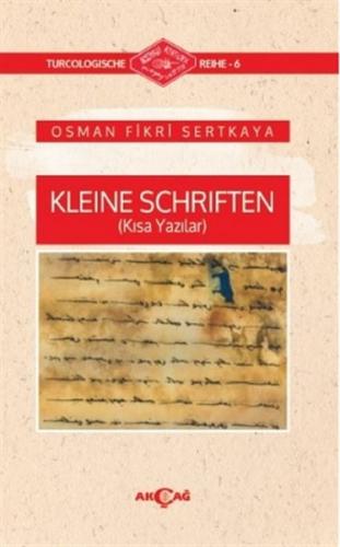 Kleine Schriften (Kısa Yazılar) - Osman Fikri Sertkaya - Akçağ Yayınla
