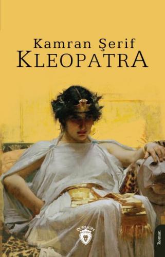 Kleopatra - Kamran Şerif - Dorlion Yayınları