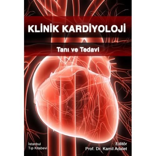 Klinik Kardiyoloji (Ciltli) - Kamil Adalet - İstanbul Tıp Kitabevi