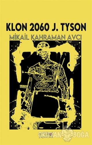 Klon 2060 J. Tyson - Mikail Kahraman Avcı - Artikel Yayıncılık