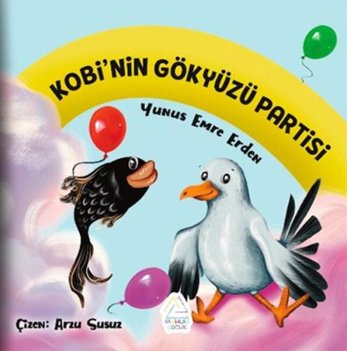Kobi’nin Gökyüzü Partisi - Yunus Emre Erden - Mahlas Çocuk Yayınları