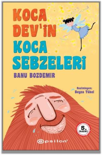 Koca Dev'in Koca Sebzeleri - Banu Bozdemir - Epsilon Yayınevi