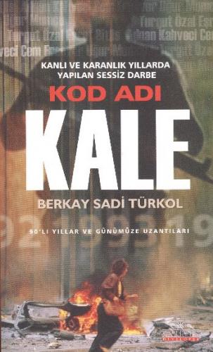 Kod Adı Kale - Berkay Sadi Türkol - Kariyer Yayınları