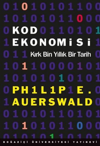 Kod Ekonomisi - Philip E. Auerswald - Boğaziçi Üniversitesi Yayınevi