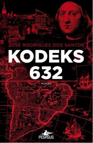 Kodeks 632 - Jose Rodrigues Dos Santos - Pegasus Yayınları