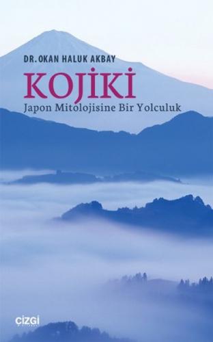 Kojiki Japon Mitolojisine Bir Yolculuk - Okan Haluk Akbay - Çizgi Kita