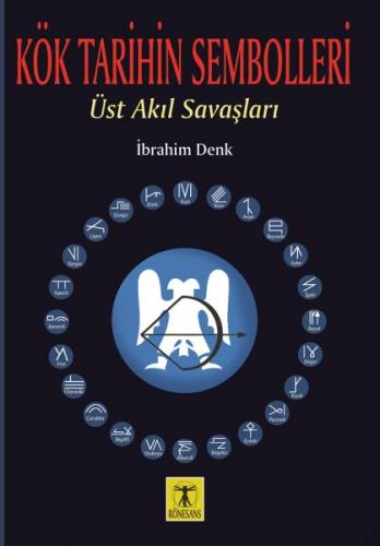 Kök Tarihin Sembolleri - İbrahim Denk - Rönesans Yayınları