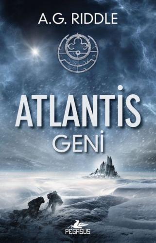 Atlantis Geni - Kökenin Gizemi 1 - A. G. Riddle - Pegasus Yayınları