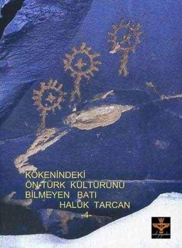Kökenindeki Ön-türk Kültürünü Bilmeyen Batı - Haluk Tarcan - Enki Yayı