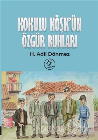 Kokulu Köşk'ün Özgür Ruhları - H. Adil Dönmez - Memento Mori Yayınları