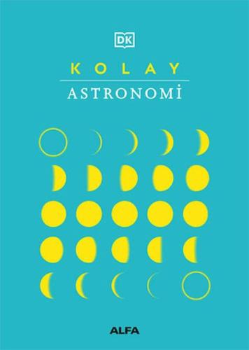 Kolay Astronomi (Ciltli) - Kolektif - Alfa Yayınları