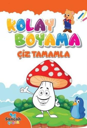 Kolay Boyama - Çiz Tamamla - Fatıma Gülbahar Karaca - Sancak Yayınları
