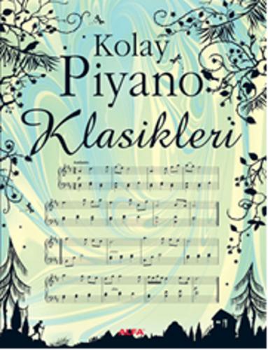 Kolay Piyano Klasikleri (Ciltli) - Anthony Marks - Alfa Yayınları