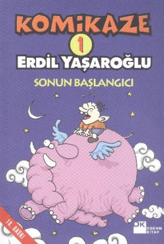 Komikaze 1 - Sonun Başlangıcı - Erdil Yaşaroğlu - Doğan Kitap