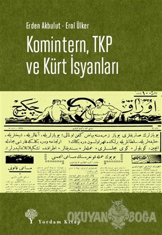 Komintern, TKP ve Kürt İsyanları - Erden Akbulut - Yordam Kitap