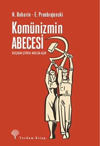 Komünizmin Abecesi - E. Preobrajenski - Yordam Kitap