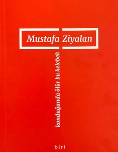 Konduğunda Ölür Bu Kelebek - Mustafa Ziyalan - Biri Yayınları
