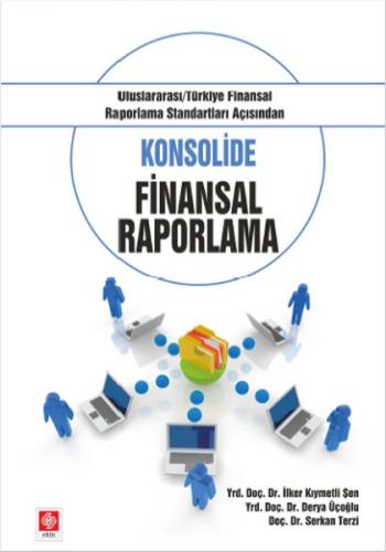 Konsolide Finansal Raporlama - İlker Kıymetli - Ekin Basım Yayın - Aka