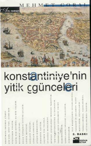 Konstantiniye'nin Yitik Günceleri - Mehmet Coral - Doğan Kitap