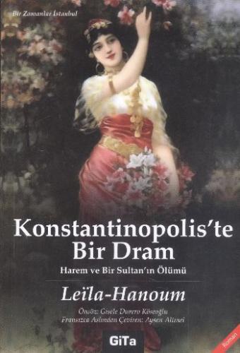 Konstantinopolis'te Bir Dram - Leila Hanoum - Gita Yayınları