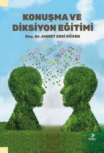 Konuşma ve Diksiyon Eğitimi - Ahmet Zeki Güven - Grafiker Yayınları
