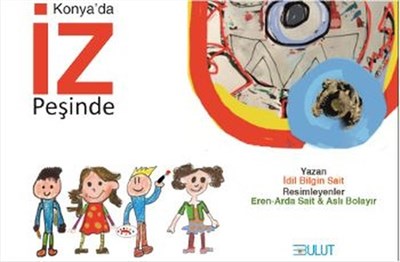 Konya'da İz Peşinde - İdil Bilgin Sait - Bulut Yayınları