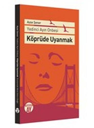 Köprüde Uyanmak - Ayşe Şener - Büyüyen Ay Yayınları - Özel Ürün