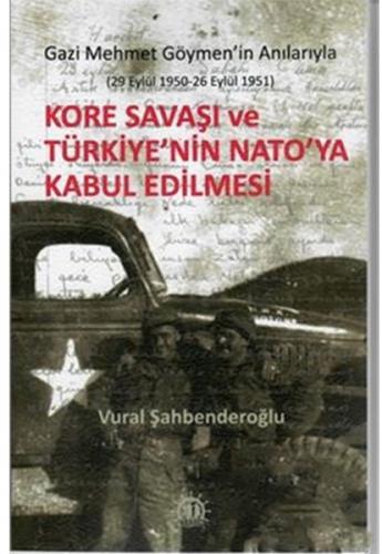 Kore Savaşı ve Türkiye'nin Nato'ya Kabul Edilmesi - Vural Şahbenderoğl
