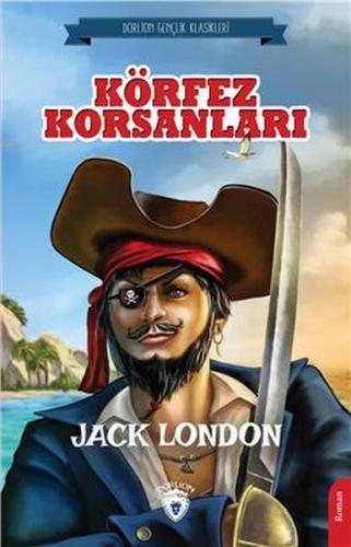 Körfez Korsanları - Jack London - Dorlion Yayınevi