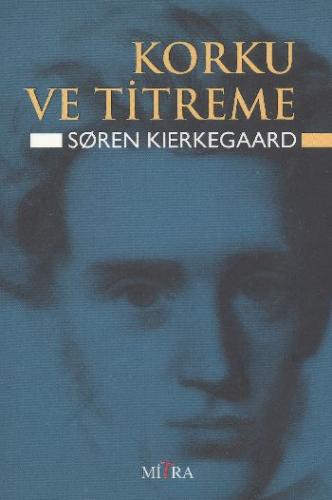 Korku ve Titreme - Sören Kierkegaard - Mitra Yayınları