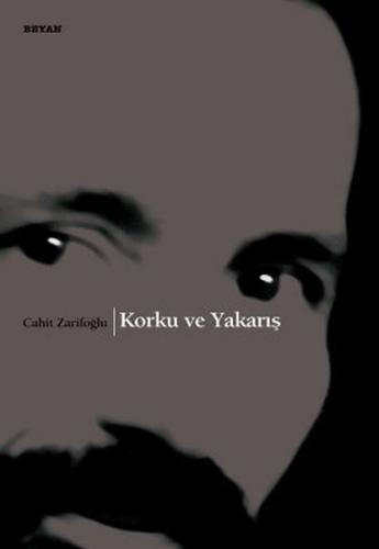 Korku ve Yakarış - Cahit Zarifoğlu - Beyan Yayınları