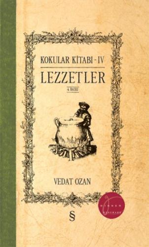 Lezzetler - Kokular Kitabı 4 (Ciltli) - Vedat Ozan - Everest Yayınları