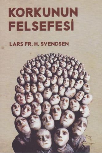 Korkunun Felsefesi - Lars Svendsen - Redingot Kitap
