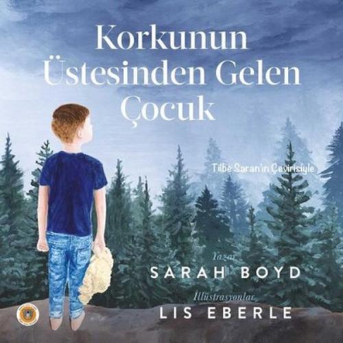 Korkunun Üstesinden Gelen Çocuk - Sarah Boyd - Koala Kitap