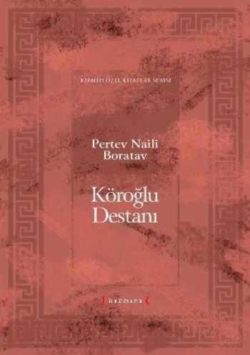 Köroğlu Destanı (Ciltli) - Pertev Naili Boratav - Kırmızı Yayınları