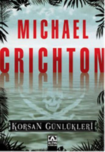 Korsan Günlükleri - Michael Crichton - Altın Kitaplar